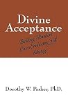 Divine Acceptance: Building Abundant Lives/Eradicating Self Sabotage