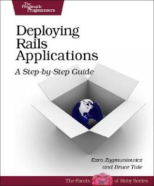 Deploying Rails Applications: A Step-by-Step Guide (Paperback)