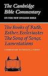 The Books of Ruth, Esther, Ecclesiastes, The Song of Songs, Lamentations: The Five Scrolls (Cambridge Bible Commentaries on the Old Testament) (Volume 0)