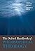The Oxford Handbook of Philosophical Theology by Thomas P. Flint