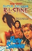 Party Summer  (Fear Street Super Chiller, #1)