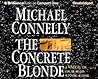 The Concrete Blonde by Michael    Connelly