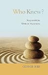 Who Knew?: Responsibility Without Awareness Who Knew?: Responsibility Without Awareness