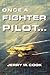 Once A Fighter Pilot