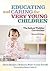Educating and Caring for Very Young Children by Doris Bergen