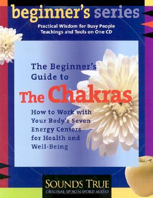 The Beginner's Guide to the Chakras (Audio CD)
