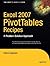 Excel 2007 PivotTables Recipes: A Problem-Solution Approach (Expert's Voice in .NET)