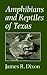 Amphibians and Reptiles of Texas: With Keys, Taxonomic Synopses, Bibliography, and Distribution Maps (W. L. Moody Jr. Natural History Series)