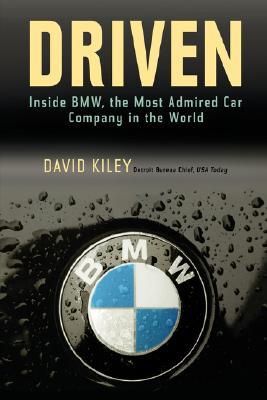 Driven: Inside BMW, the Most Admired Car Company in the World