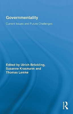 Governmentality: Current Issues and Future Challenges (Routledge Studies in Social and Political Thought)
