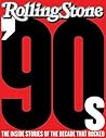 The '90s: The Inside Stories from the Decade That Rocked