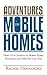 Adventures in Mobile Homes:...