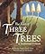 The Tale of Three Trees by Angela Elwell Hunt