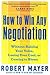 How to Win Any Negotiation