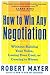 How to Win Any Negotiation