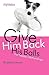 Give Him Back His Balls by Brigitte Sumner
