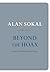 Beyond the Hoax: Science, P...