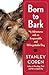 Born to Bark: My Adventures...