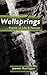 Wellsprings: Poems of Life & Nature