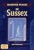 Haunted Places of Sussex (Haunted Places)