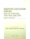TI-83/84 Plus and TI-89 Manual for the Triola Statistics Series