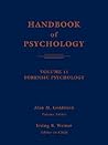 Handbook of Psychology, Vol. 11: Forensic Psychology