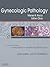 Gynecologic Pathology: A Volume in the Series: Foundations in Diagnostic Pathology