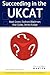 Succeeding in the UKCAT: Co...