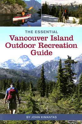 The Essential Vancouver Island Outdoor Recreation Guide (Paperback)