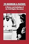 To Redeem a Nation: A History and Anthology of the American Civil Rights Movement To Redeem a Nation: A History and Anthology of the American Civil Rights Movement