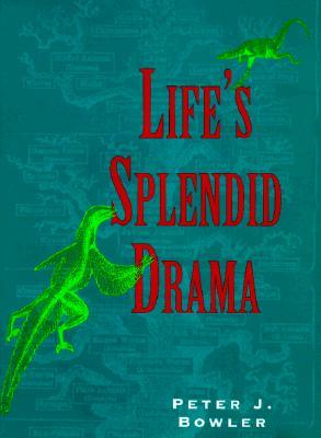 Life's Splendid Drama: Evolutionary Biology and the Reconstruction of Life's Ancestry, 1860-1940 (Science and Its Conceptual Foundations series)