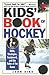 Kids' Book Of Hockey (Volum...