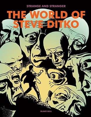 Strange and Stranger: The World of Steve Ditko (Hardcover)