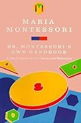 Dr. Montessori's Own Handbook: A Short Guide to Her Ideas and Materials