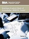 A Guide to the Business Analysis Body of Knowledge by IIBA