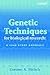 Genetic Techniques for Biological Research: A Case Study Approach
