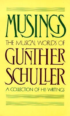 Musings: The Musical Worlds of Gunther Schuller (Oxford Paperbacks)