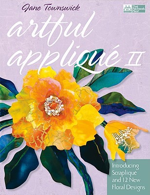 Artful Applique II: Introducing Scraplique and 12 New Floral Designs (Paperback)
