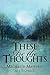 These Are the Thoughts