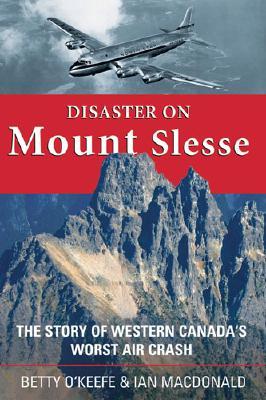 Disaster on Mount Slesse: The Story of Western Canada's Worst Air Crash (Paperback)