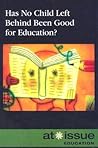 Has No Child Left Behind Been Good for Education?