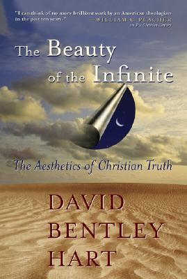 The Beauty of the Infinite: The Aesthetics of Christian Truth (Paperback)