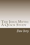 The Jesus Myth: A Quick Study