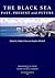 Black Sea: Past, Present and Future - Proceedings of the International, Interdisciplinary Conference, Istanbul (14-16th October 2004) (BIAA Monographs)