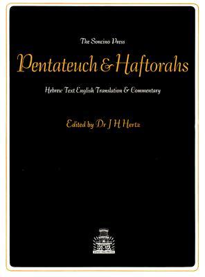 The Pentateuch and Haftorahs: Hebrew Text English Translation and Commentary (English and Hebrew Edition)