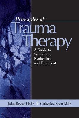 Principles of Trauma Therapy: A Guide to Symptoms, Evaluation, and Treatment (Paperback)