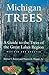 Michigan Trees: A Guide to ...