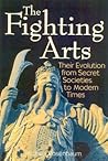 The Fighting Arts: Their Evolution from Secret Societies to Modern Times
