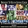 Brought to You in Living Color: 75 Years of Great Moments in Television & Radio from NBC Brought to You in Living Color: 75 Years of Great Moments in Television & Radio from NBC