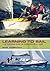 Learning to Sail: A No-nonsense Guide for Beginners of All Ages